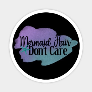 Mermaid Hair Don't Care Magnet